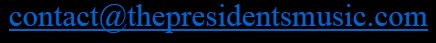 contact@thepresidentsmusic.com